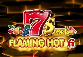 Flaming Hot 6 Reels